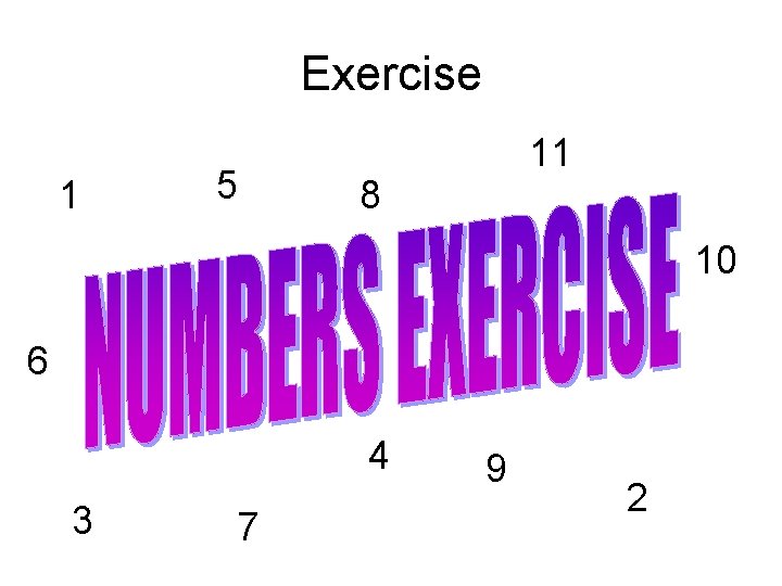 Exercise 1 5 11 8 10 6 4 3 7 9 2 