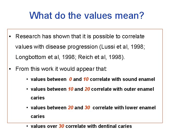 What do the values mean? • Research has shown that it is possible to