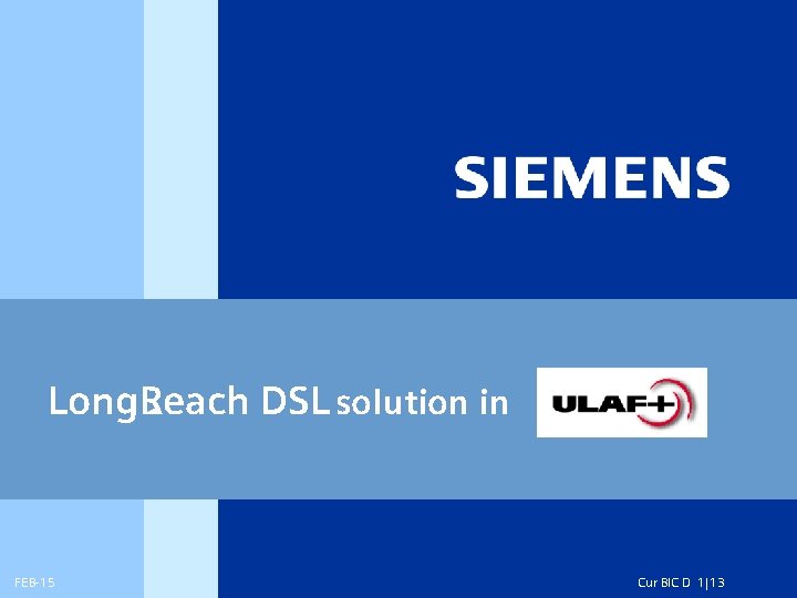 Long. Reach DSL solution in ………… FEB-15 Cur BIC D 1|13 