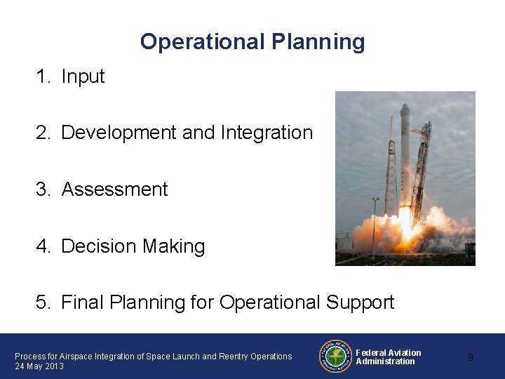 Operational Planning 1. Input 2. Development and Integration 3. Assessment 4. Decision Making 5. Operational Planning 1. Input 2. Development and Integration 3. Assessment 4. Decision Making 5.