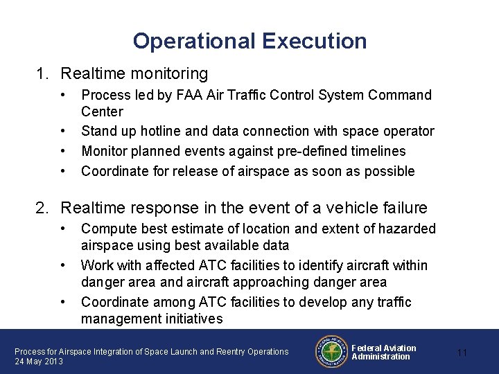 Operational Execution 1. Realtime monitoring • • Process led by FAA Air Traffic Control Operational Execution 1. Realtime monitoring • • Process led by FAA Air Traffic Control