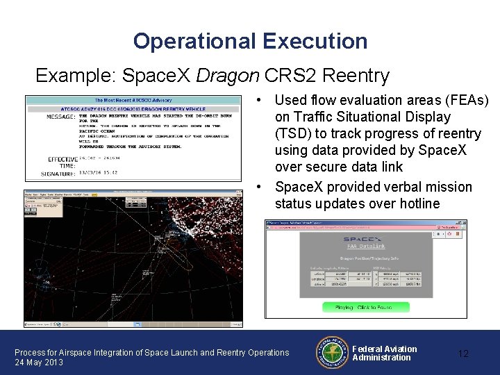 Operational Execution Example: Space. X Dragon CRS 2 Reentry • Used flow evaluation areas Operational Execution Example: Space. X Dragon CRS 2 Reentry • Used flow evaluation areas