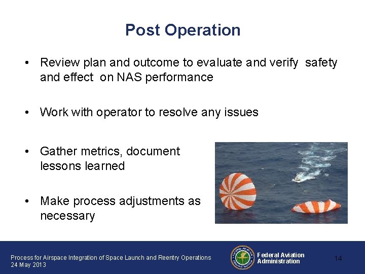 Post Operation • Review plan and outcome to evaluate and verify safety and effect Post Operation • Review plan and outcome to evaluate and verify safety and effect