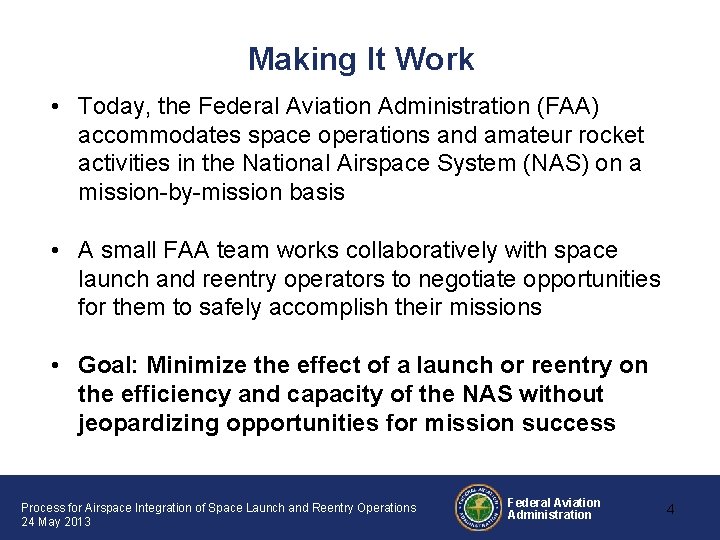 Making It Work • Today, the Federal Aviation Administration (FAA) accommodates space operations and Making It Work • Today, the Federal Aviation Administration (FAA) accommodates space operations and