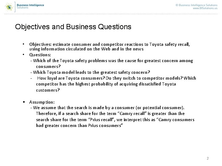 Objectives and Business Questions • Objectives: estimate consumer and competitor reactions to Toyota safety