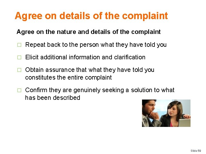 Agree on details of the complaint Agree on the nature and details of the