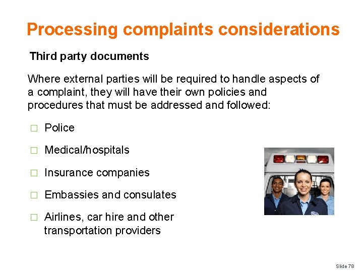 Processing complaints considerations Third party documents Where external parties will be required to handle