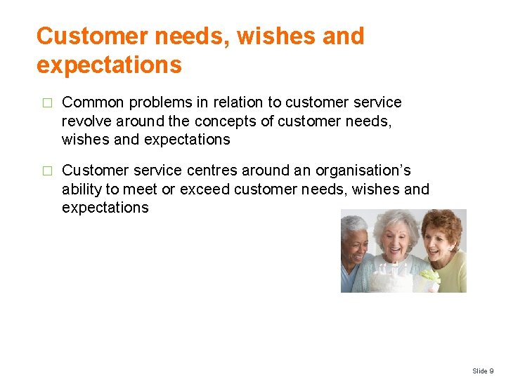 Customer needs, wishes and expectations � Common problems in relation to customer service revolve