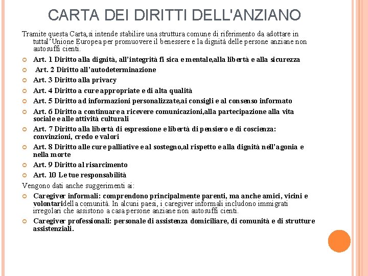 CARTA DEI DIRITTI DELL'ANZIANO Tramite questa Carta, si intende stabilire una struttura comune di