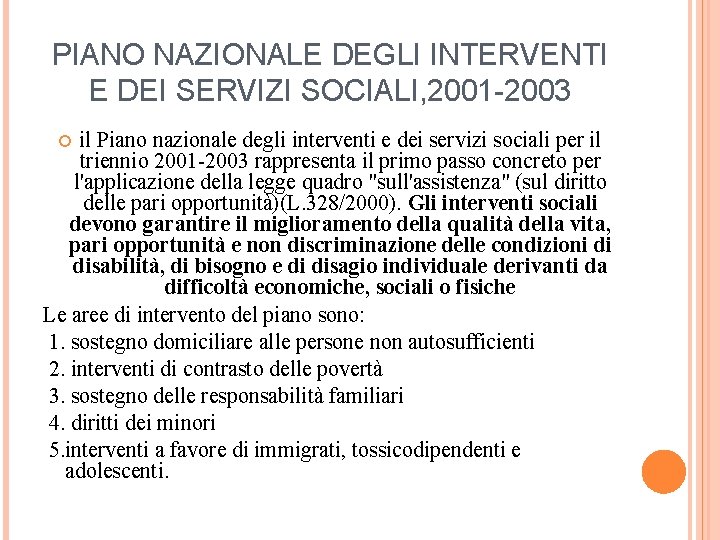 PIANO NAZIONALE DEGLI INTERVENTI E DEI SERVIZI SOCIALI, 2001 -2003 il Piano nazionale degli