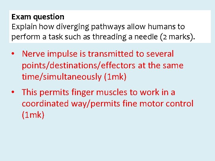 Exam question Explain how diverging pathways allow humans to perform a task such as Exam question Explain how diverging pathways allow humans to perform a task such as