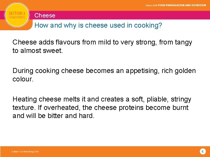 Cheese How and why is cheese used in cooking? Cheese adds flavours from mild