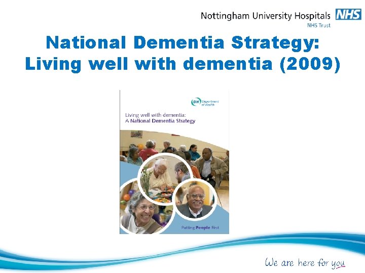 National Dementia Strategy: Living well with dementia (2009) 