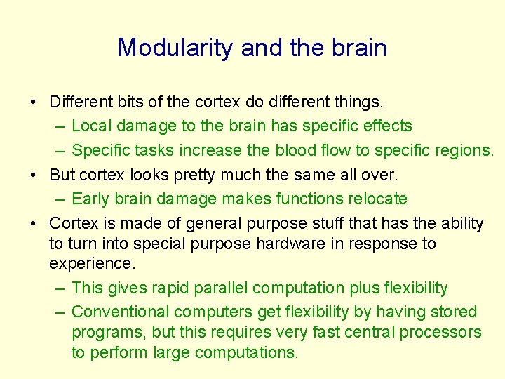 Modularity and the brain • Different bits of the cortex do different things. –