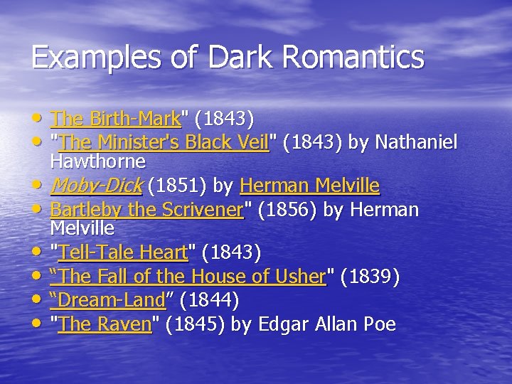 Examples of Dark Romantics • The Birth-Mark" (1843) • "The Minister's Black Veil" (1843)