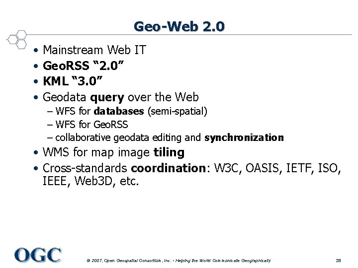 Geo-Web 2. 0 • Mainstream Web IT • Geo. RSS “ 2. 0” •