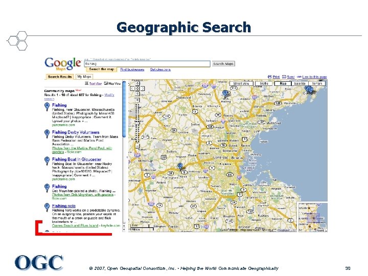 Geographic Search © 2007, Open Geospatial Consortium, Inc. • Helping the World Communicate Geographically