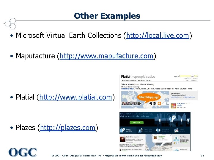 Other Examples • Microsoft Virtual Earth Collections (http: //local. live. com) • Mapufacture (http: