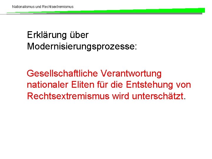 Nationalismus und Rechtsextremismus Erklärung über Modernisierungsprozesse: Gesellschaftliche Verantwortung nationaler Eliten für die Entstehung von