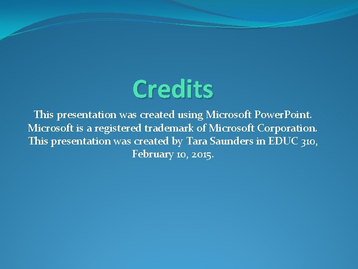 Credits This presentation was created using Microsoft Power. Point. Microsoft is a registered trademark Credits This presentation was created using Microsoft Power. Point. Microsoft is a registered trademark