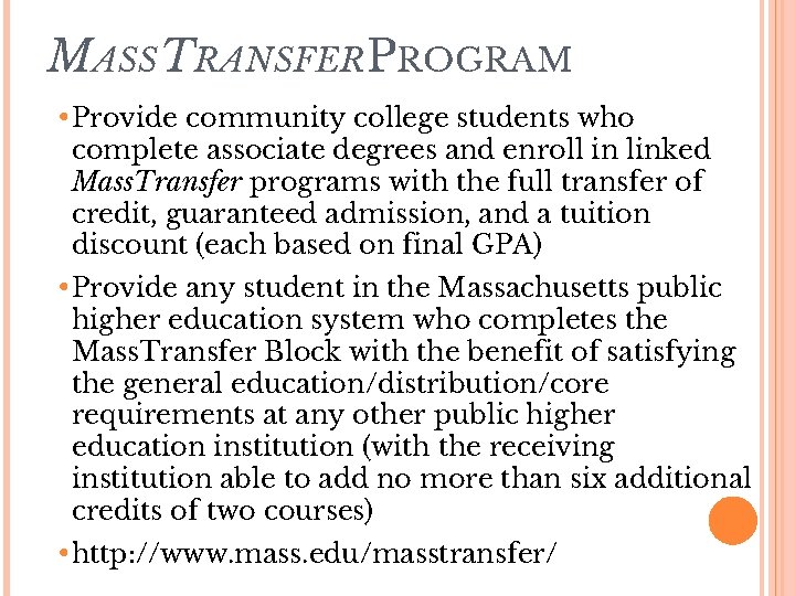 MASS TRANSFERPROGRAM • Provide community college students who complete associate degrees and enroll in
