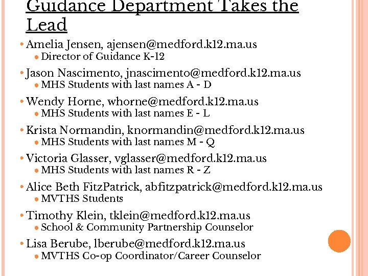 Guidance Department Takes the Lead • Amelia Jensen, ajensen@medford. k 12. ma. us ●