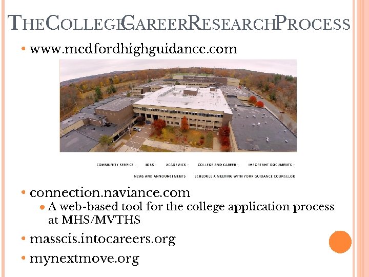 THECOLLEGEC - AREERRESEARCHPROCESS • www. medfordhighguidance. com • connection. naviance. com ● A web-based