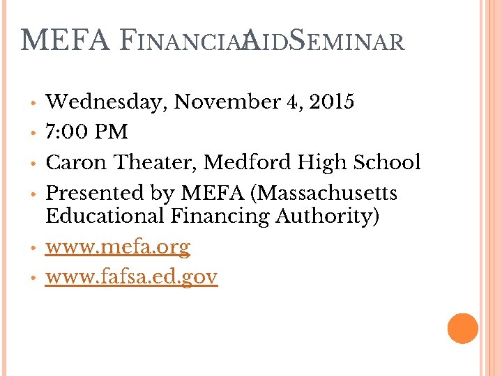 MEFA FINANCIAL AIDSEMINAR • Wednesday, November 4, 2015 • 7: 00 PM • Caron