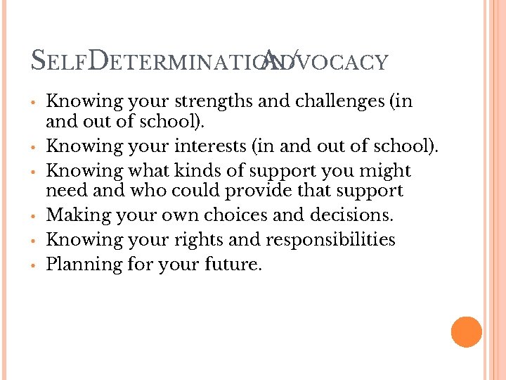 SELFDETERMINATION ADVOCACY / • • • Knowing your strengths and challenges (in and out