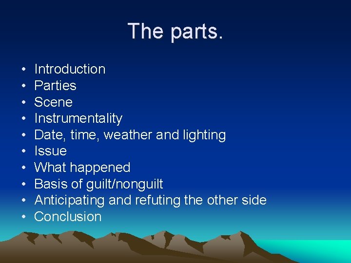 The parts. • • • Introduction Parties Scene Instrumentality Date, time, weather and lighting