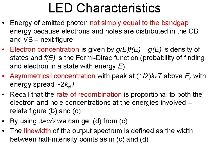 LED Characteristics • Energy of emitted photon not simply equal to the bandgap energy