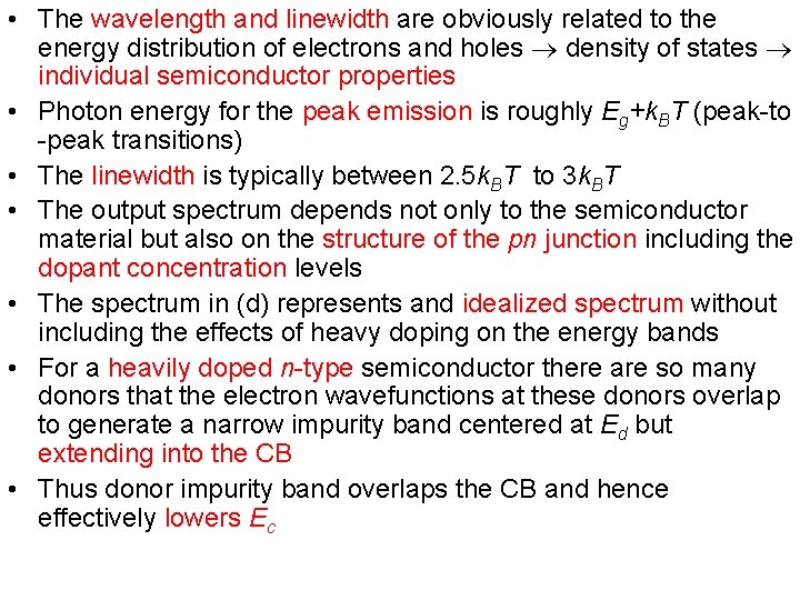  • The wavelength and linewidth are obviously related to the energy distribution of