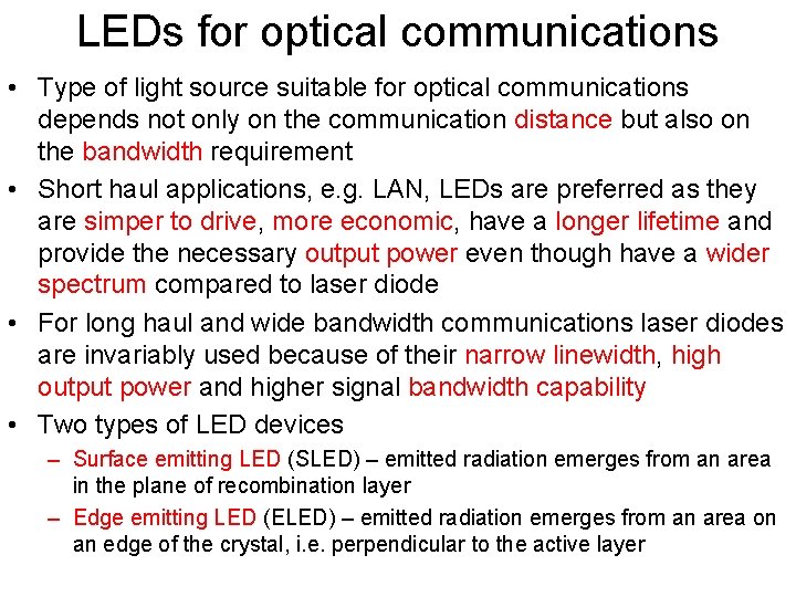 LEDs for optical communications • Type of light source suitable for optical communications depends