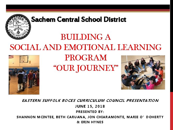 Sachem Central School District BUILDING A SOCIAL AND EMOTIONAL LEARNING PROGRAM “OUR JOURNEY” EASTERN