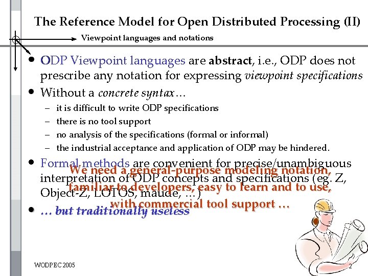 The Reference Model for Open Distributed Processing (II) Viewpoint languages and notations O •