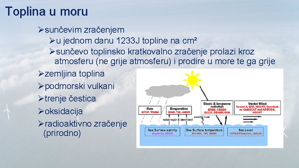 Toplina u moru Øsunčevim zračenjem Øu jednom danu 1233 J topline na cm² Øsunčevo