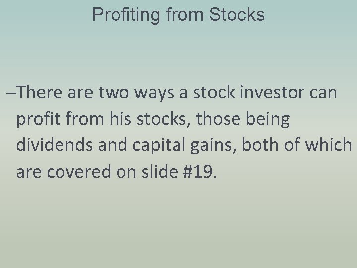 Profiting from Stocks –There are two ways a stock investor can profit from his