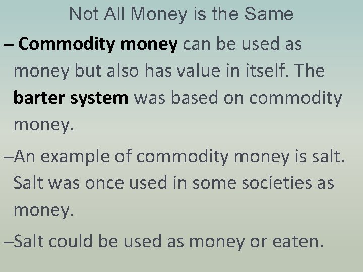 Not All Money is the Same – Commodity money can be used as money