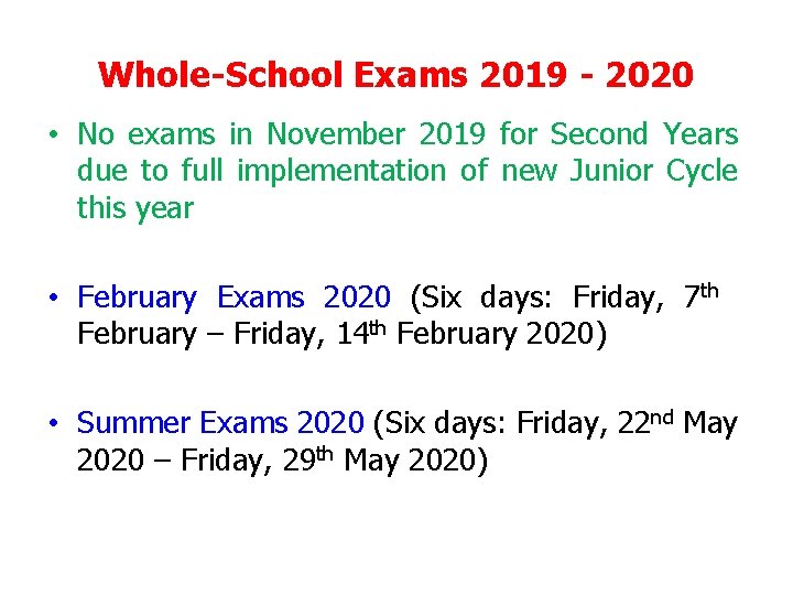 Whole-School Exams 2019 - 2020 • No exams in November 2019 for Second Years Whole-School Exams 2019 - 2020 • No exams in November 2019 for Second Years