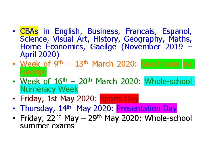 • CBAs in English, Business, Francais, Espanol, Science, Visual Art, History, Geography, Maths, • CBAs in English, Business, Francais, Espanol, Science, Visual Art, History, Geography, Maths,