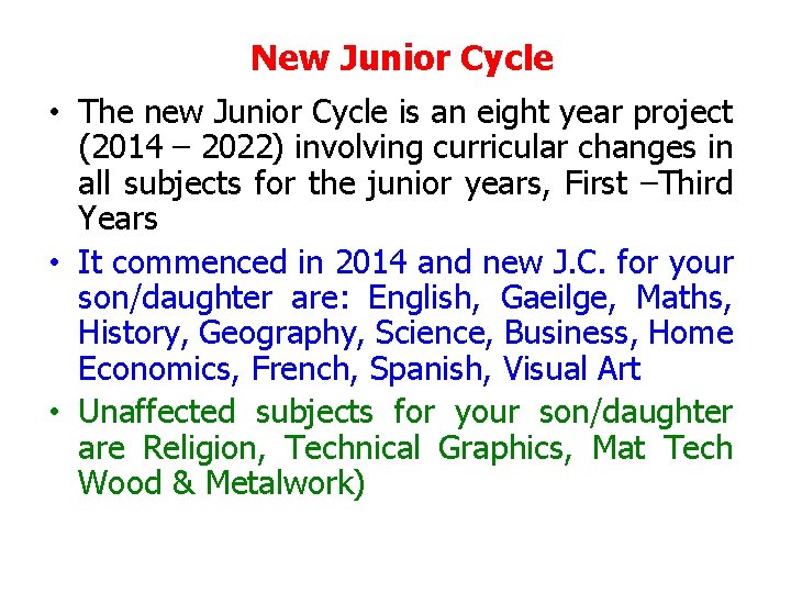 New Junior Cycle • The new Junior Cycle is an eight year project (2014 New Junior Cycle • The new Junior Cycle is an eight year project (2014