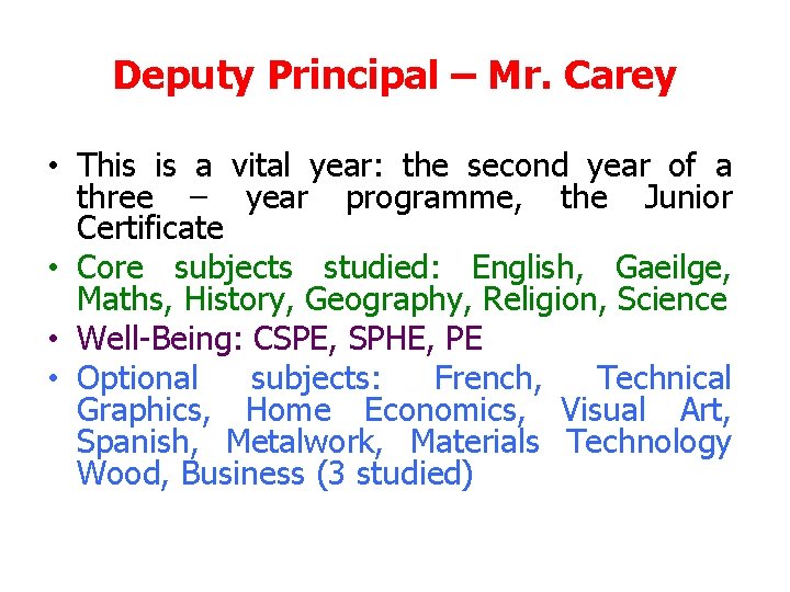 Deputy Principal – Mr. Carey • This is a vital year: the second year Deputy Principal – Mr. Carey • This is a vital year: the second year