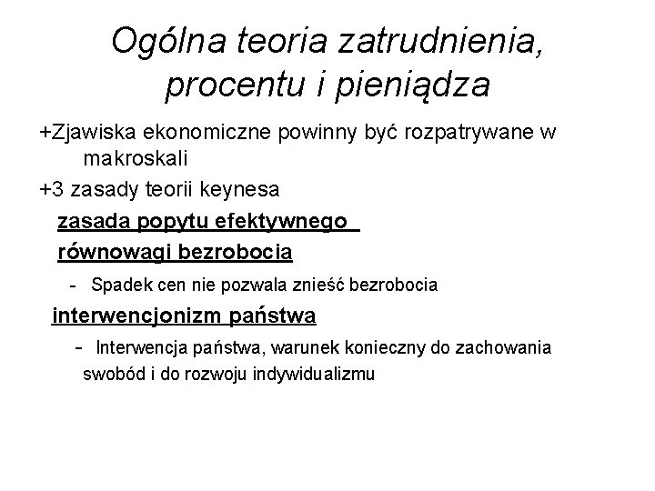 Ogólna teoria zatrudnienia, procentu i pieniądza +Zjawiska ekonomiczne powinny być rozpatrywane w makroskali +3 Ogólna teoria zatrudnienia, procentu i pieniądza +Zjawiska ekonomiczne powinny być rozpatrywane w makroskali +3
