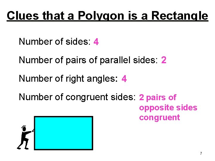 Clues that a Polygon is a Rectangle Number of sides: 4 Number of pairs