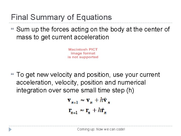 Final Summary of Equations Sum up the forces acting on the body at the