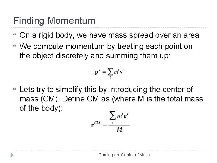 Finding Momentum On a rigid body, we have mass spread over an area We