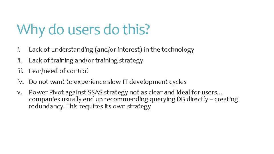 Why do users do this? i. Lack of understanding (and/or interest) in the technology