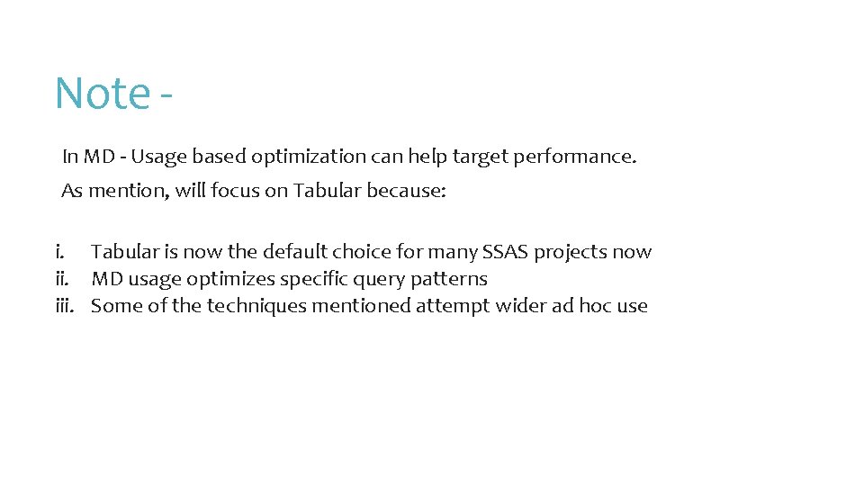 Note In MD - Usage based optimization can help target performance. As mention, will