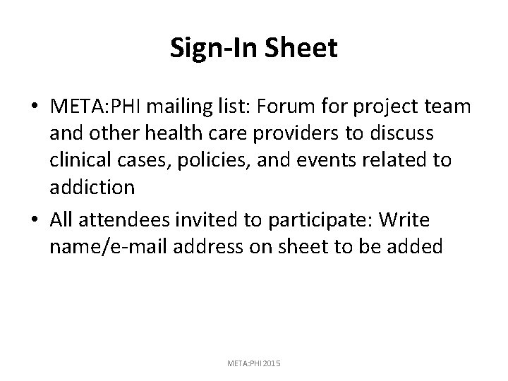 Sign-In Sheet • META: PHI mailing list: Forum for project team and other health