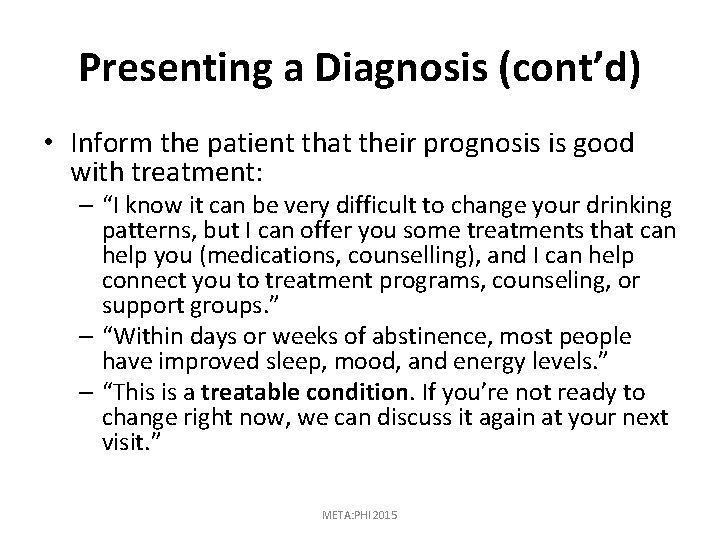 Presenting a Diagnosis (cont’d) • Inform the patient that their prognosis is good with